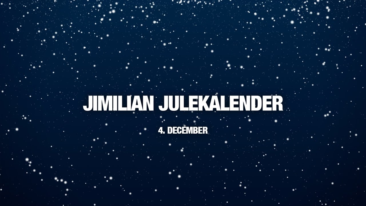 JimilianTV - Julekalender - 4. December