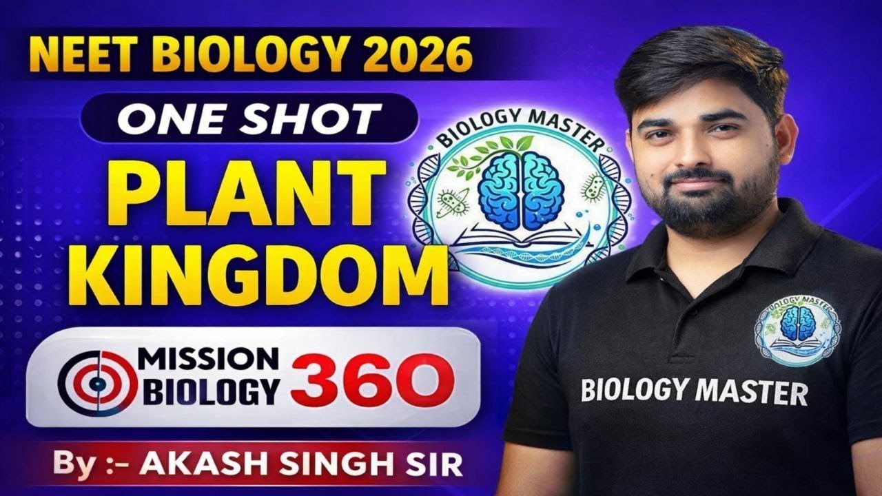 PLANT KINGDOM || PART- 02|| NCERT ONE SHOT || NEET 2026 || MISSION BIOLOGY 360 || BY AKASH SINGH SIR
