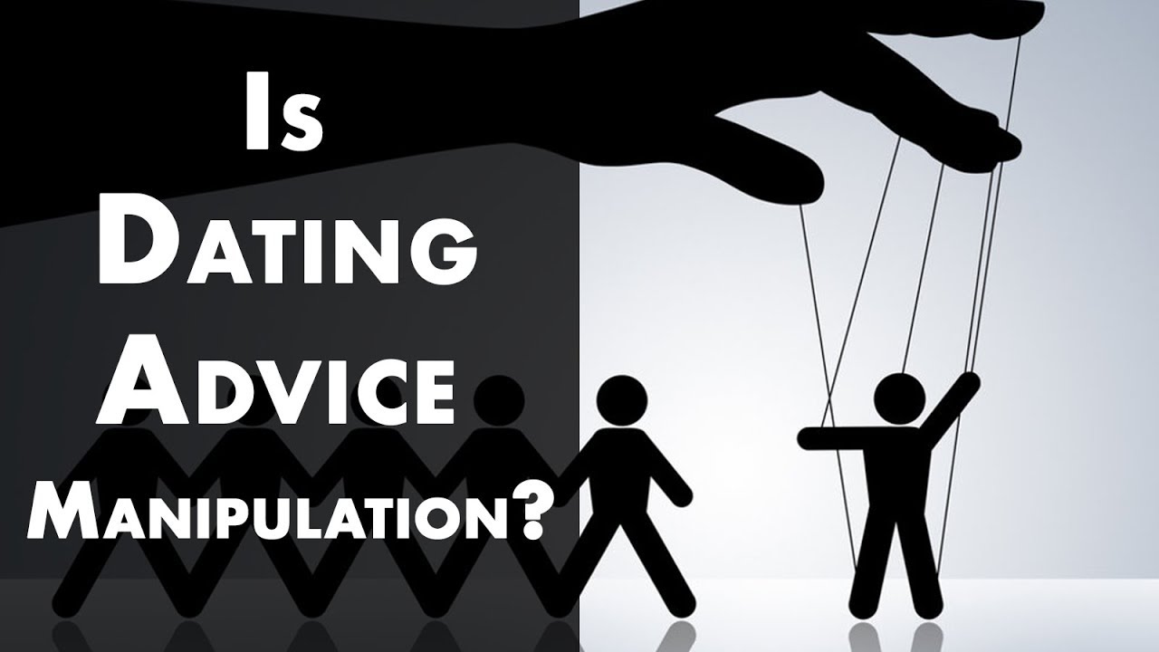 Is Dating Advice Manipulation? (the RAW truth)
