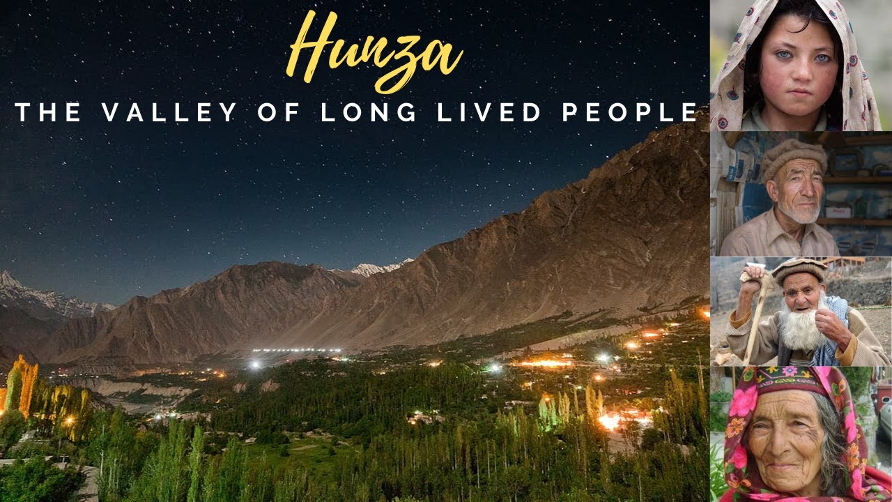 HUNZA, the valley of long lived people!