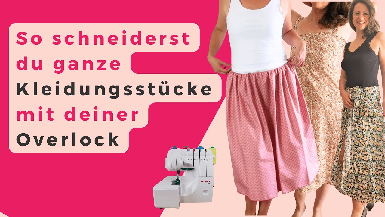 Nähe ganze Kleidungsstücke nur mit deiner Overlock! Overlock Nähmaschine für Anfänger,Kleidung nähen