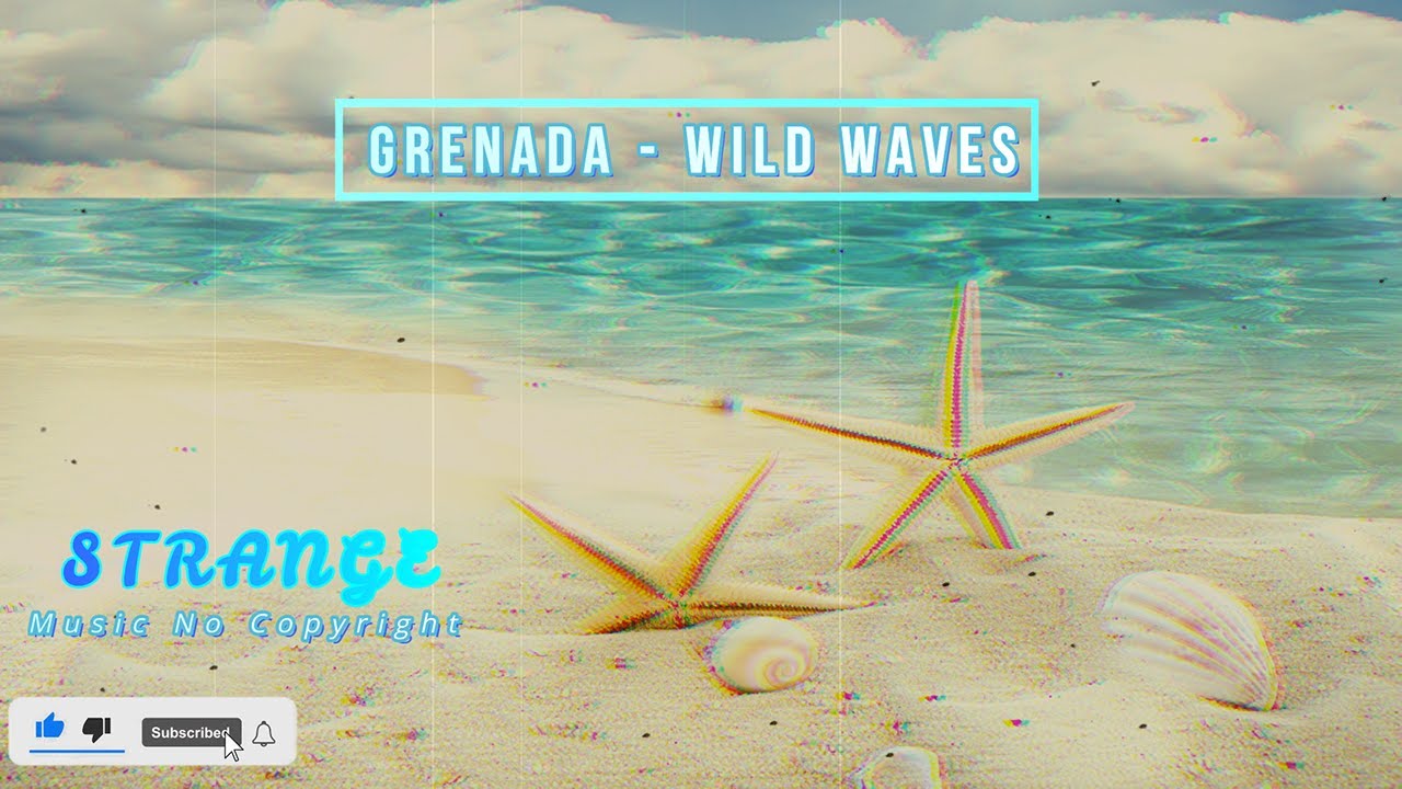 Grenada - Wild Waves(STRANGE Music No Copyright) Felling Music 2021