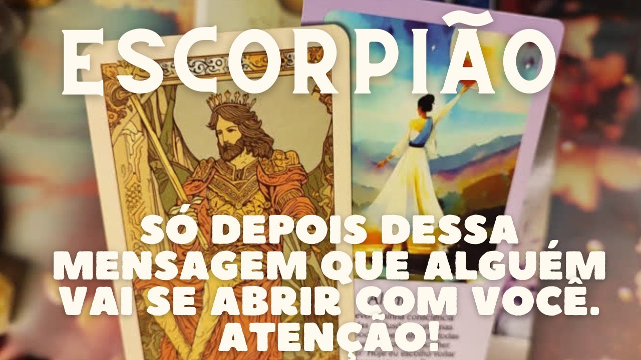 ESCORPIÃO 💎♏ SÓ DEPOIS DESSA MENSAGEM QUE ALGUÉM VAI SE ABRIR COM VOCÊ 👀👀👀 ATENÇÃO 🚨