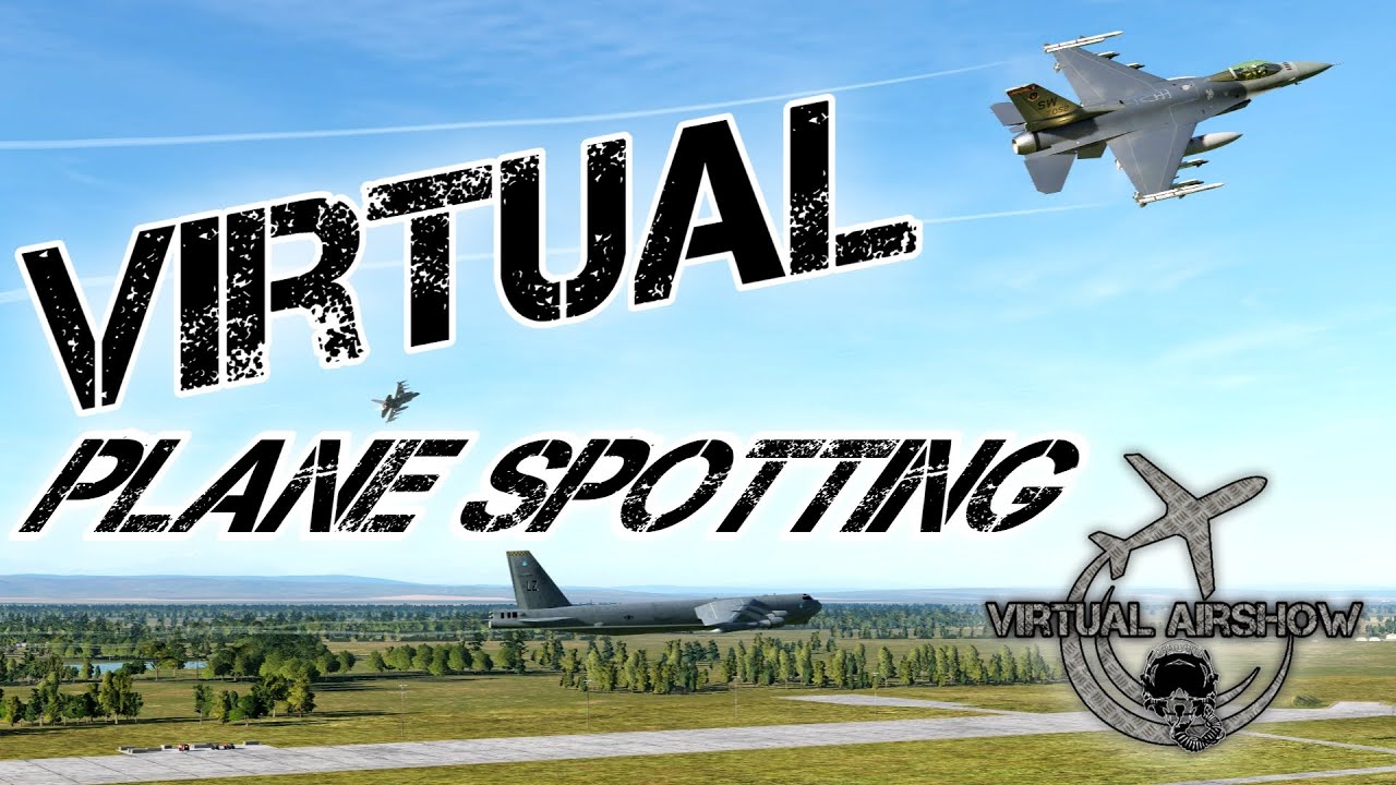 Virtual Plane Spotting DCS WORLD