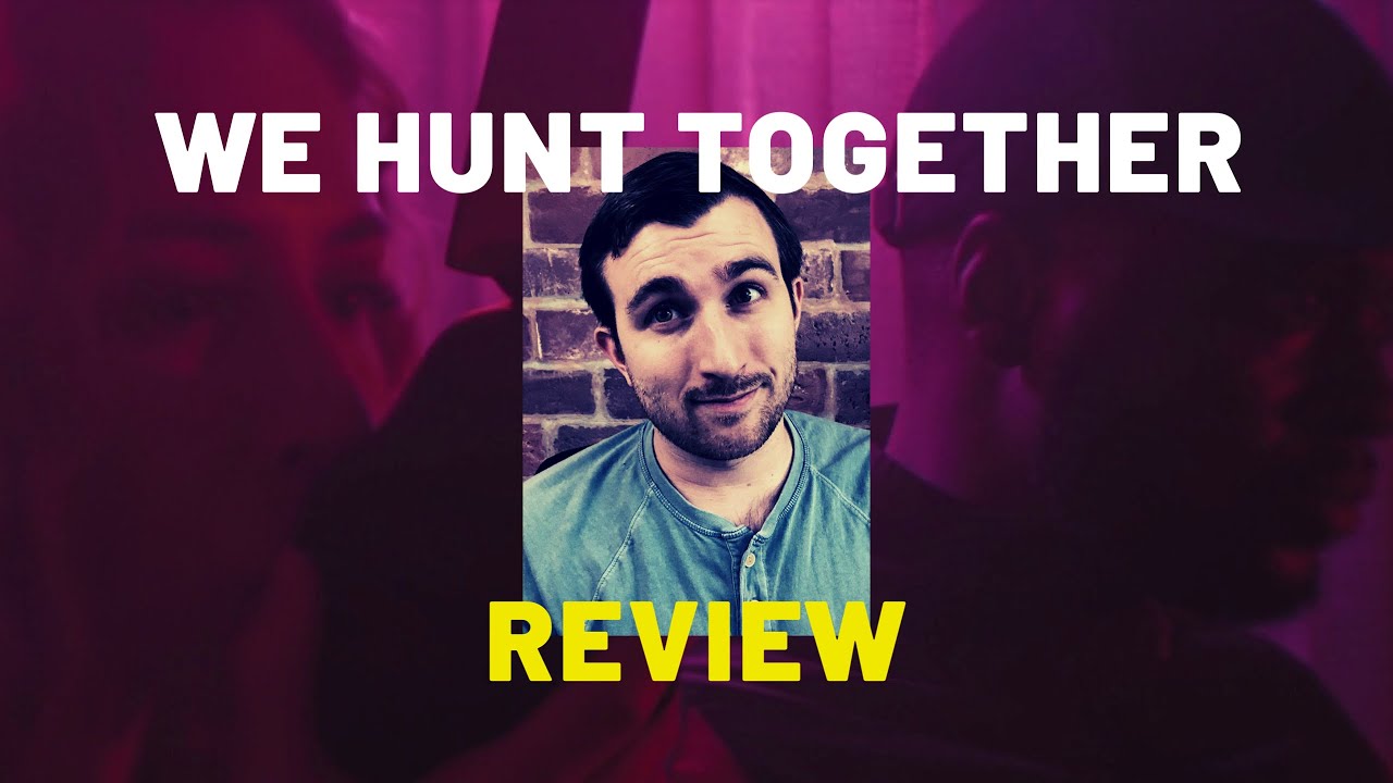 We Hunt Together Showtime REVIEW