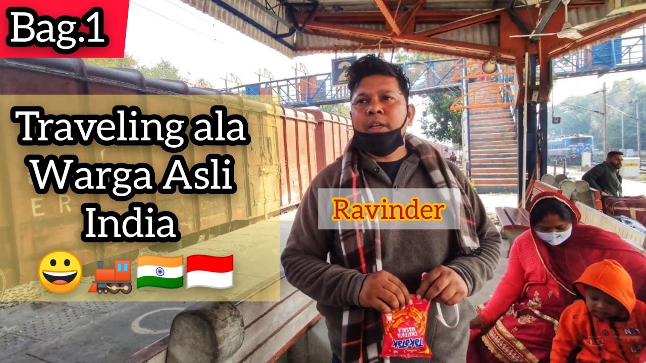 (Bag.1) IKUT PULANG KAMPUNG ALA WARGA INDIA: PERJALANAN KE 