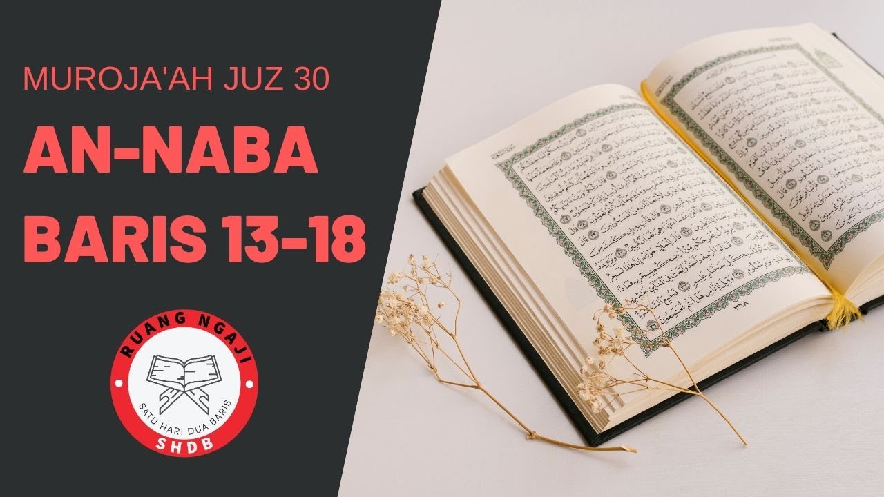SHDB - Muroja'ah Juz 30 An-Naba' Baris 13-18