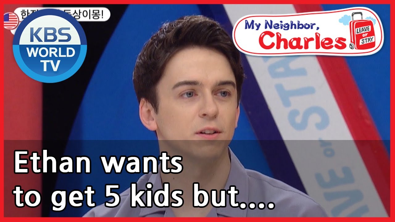 Ethan wants to get 5 kids but.... [My Neighbor, Charles/ ENG / 2020.08.07]