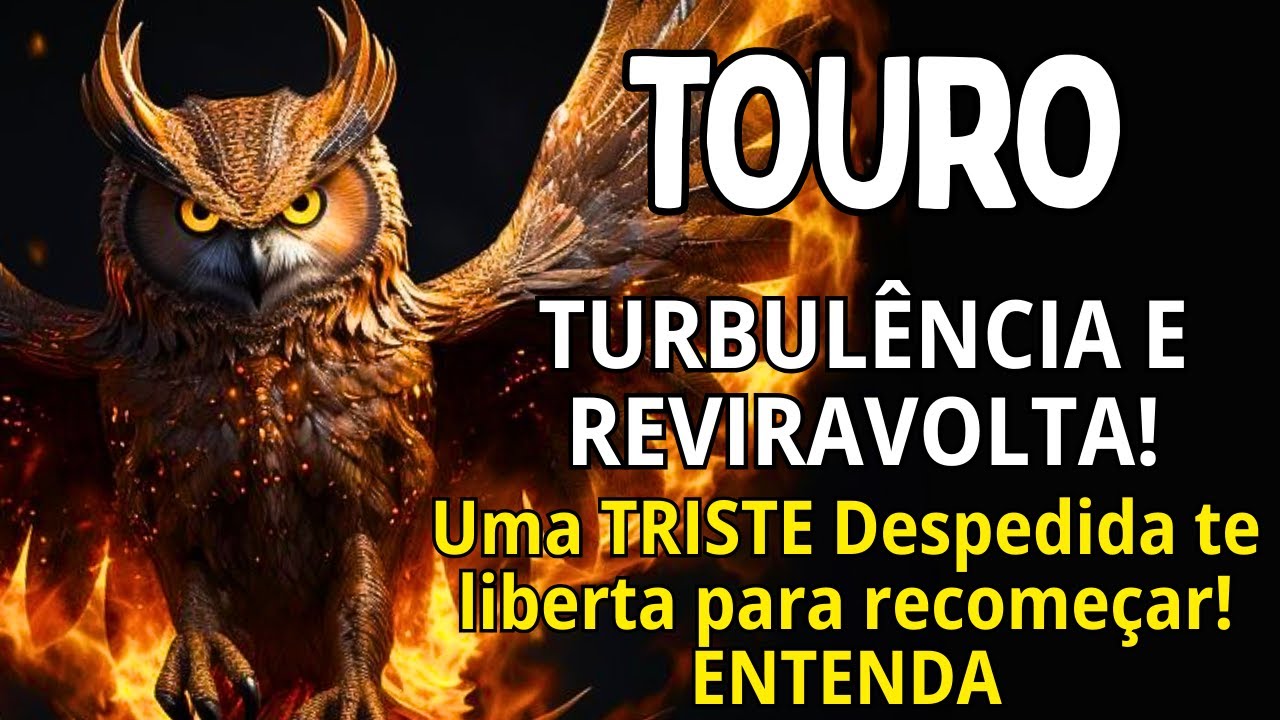TOURO ♉ TURBULÊNCIA GIGANTE! NÃO É OQUE SE IMAGINA! UMA DESPEDIDA SE APROXIMA 😱 TEM 1 MOTIVO CLARO