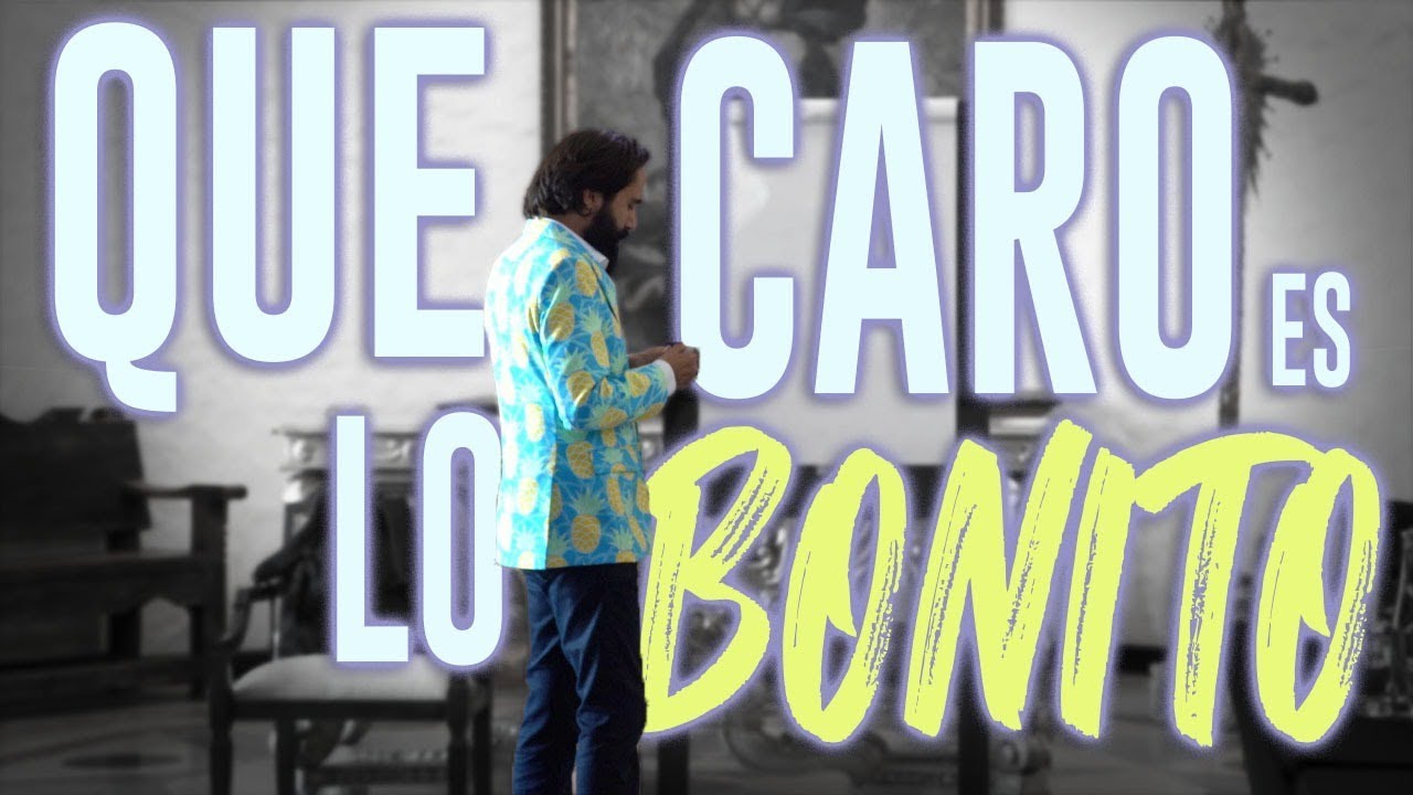 QUÉ CARO ES LO BONITO