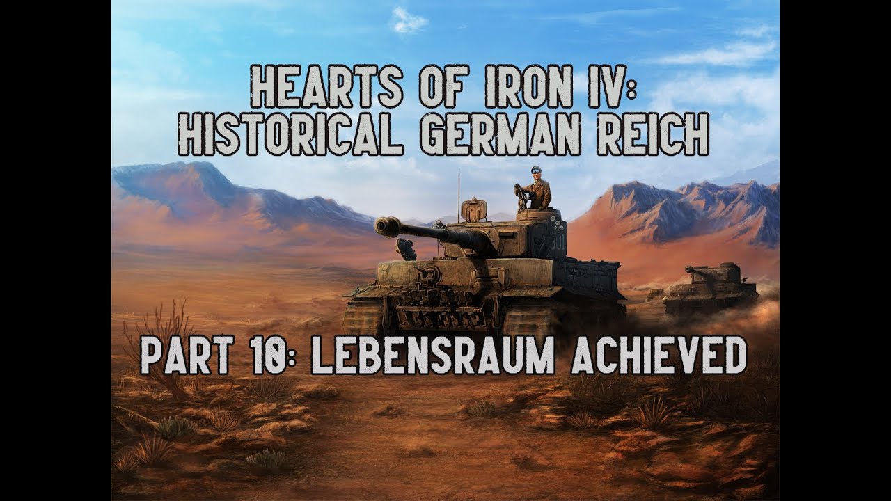 Hearts of Iron IV: Historical German Reich | Part 10 - Lebensraum Achieved