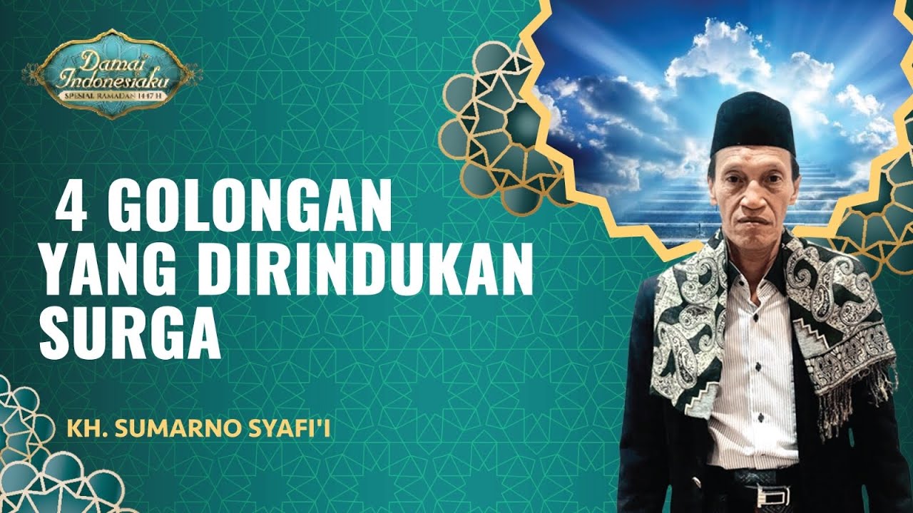 4 Golongan Orang yang Sudah Dirindukan Surga | KH. Sumarno Syafi'i - Damai Indonesiaku