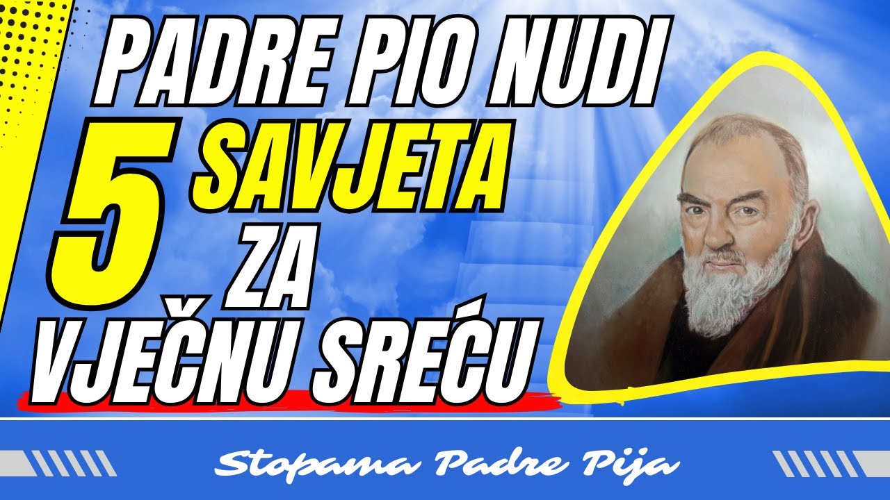 Padre Pio nudi 5 savjeta za vječnu sreću