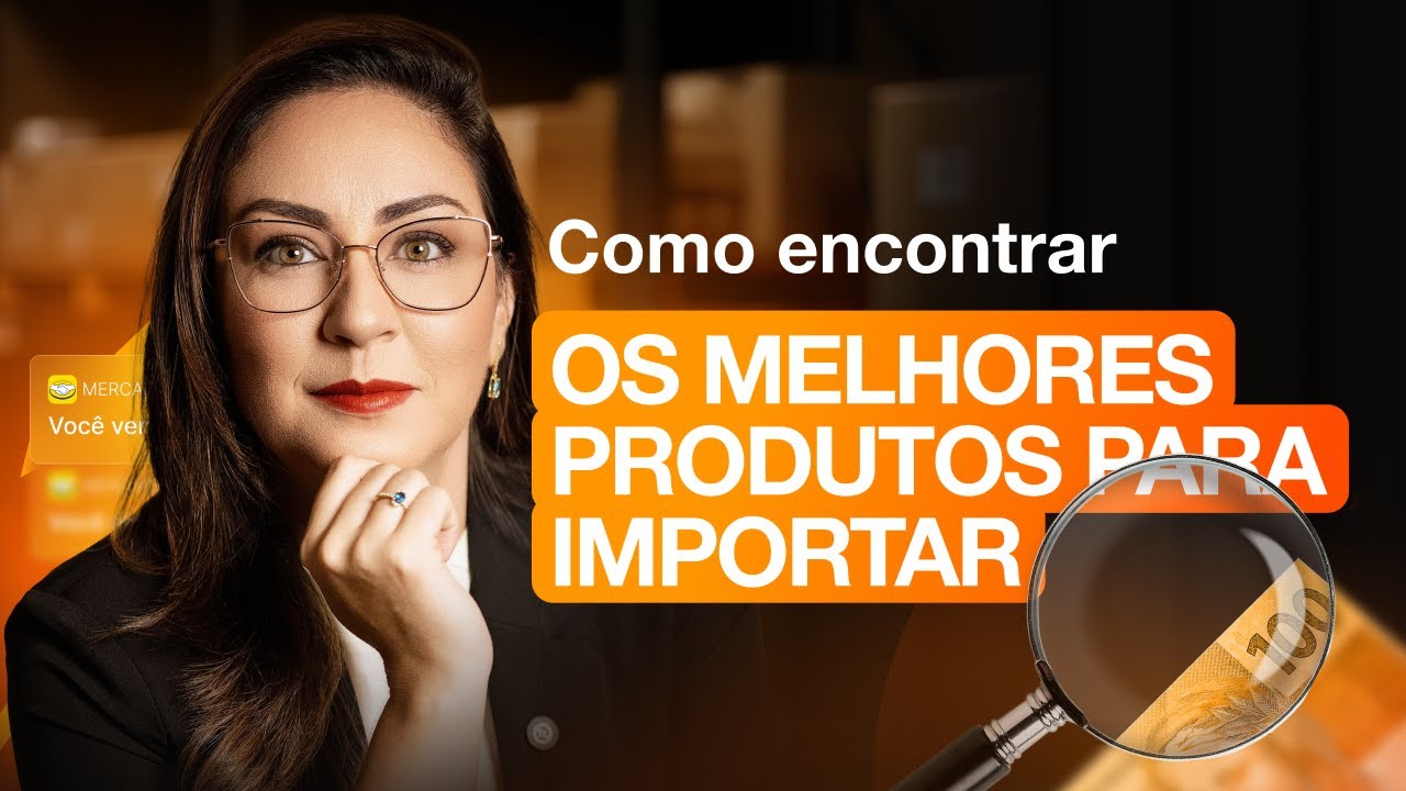 COMO ENCONTRAR OS MELHORES PRODUTOS PARA IMPORTAR