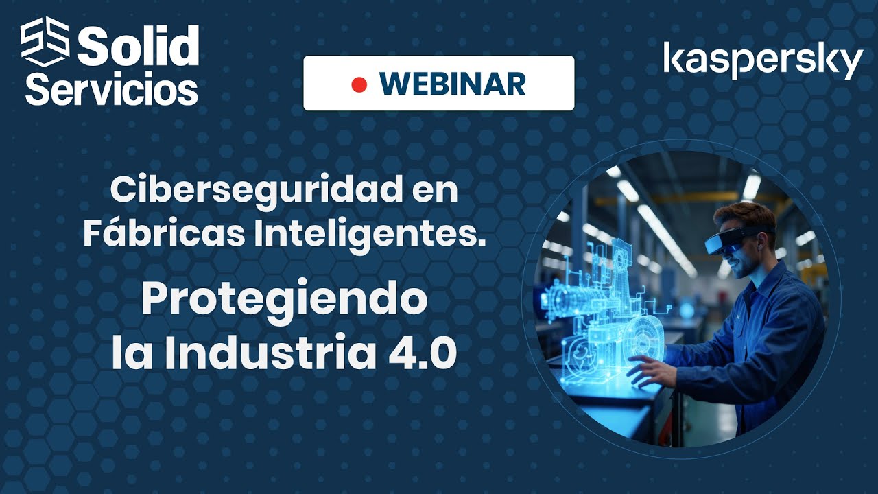 🔒Webinar  Ciberseguridad en fábricas inteligentes Protegiendo la Industria