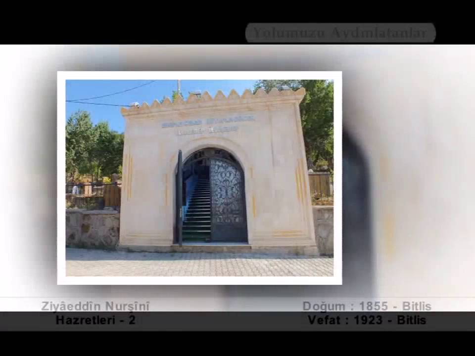 ZIYAEDDIN NURŞINI HAZRETLERİ 2 - YOLUMUZU AYDINLATANLAR