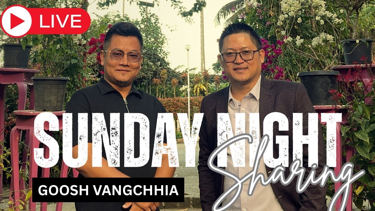 SUNDAY NIGHT SHARING WITH GOOSH VANGCHHIA