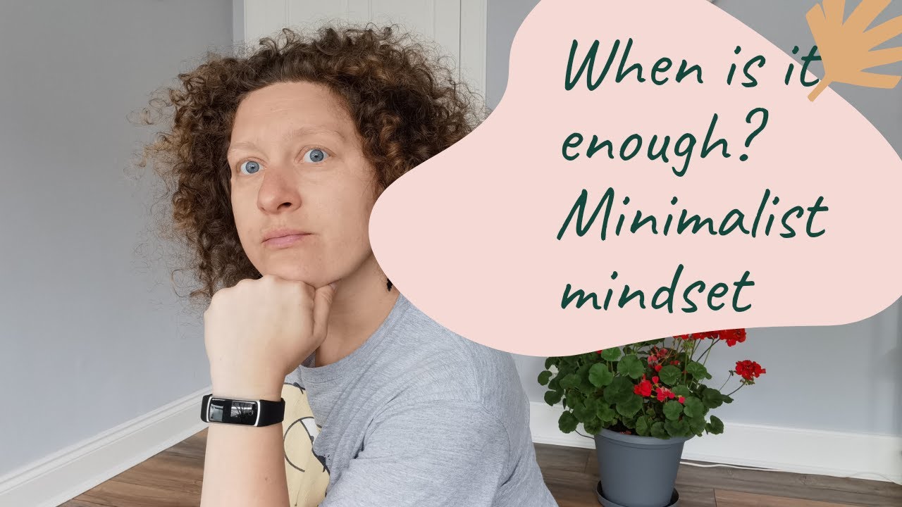 When enough is enough. Most important lesson on minimalism. Minimalist mindset #minimalism #mindset