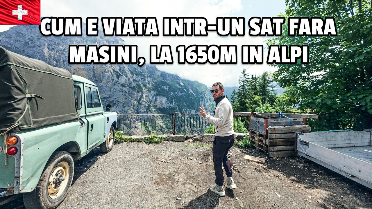 Cum trăiești într-un sat fără mașini la 2.000 m altitudine in Elvetia? *si aici am gasit ROMANI!