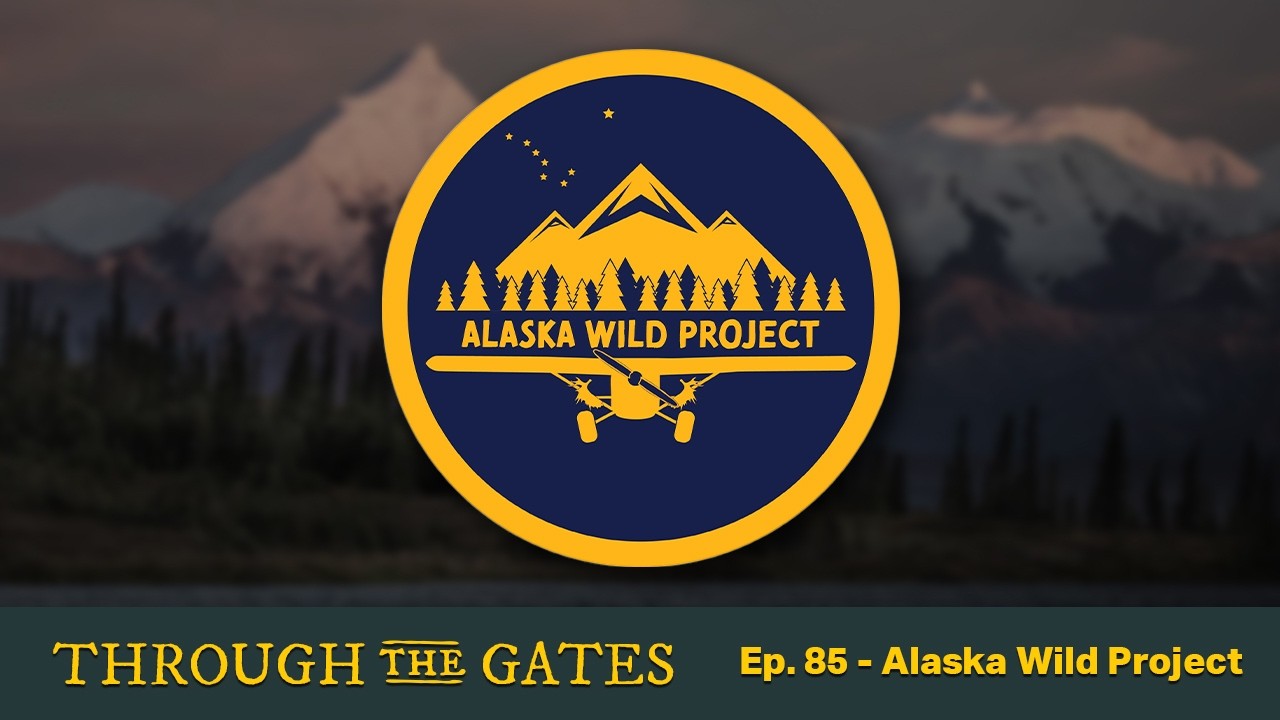 Ep. 85 - Alaska Wild Project