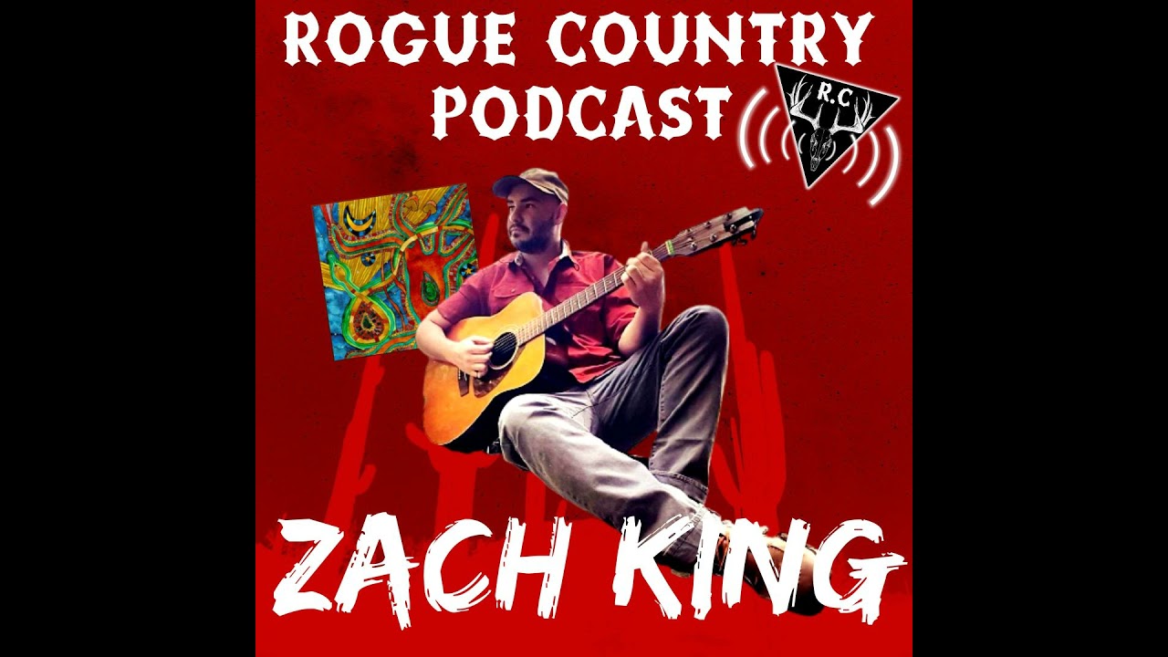 Rogue Country Podcast with Zach King!