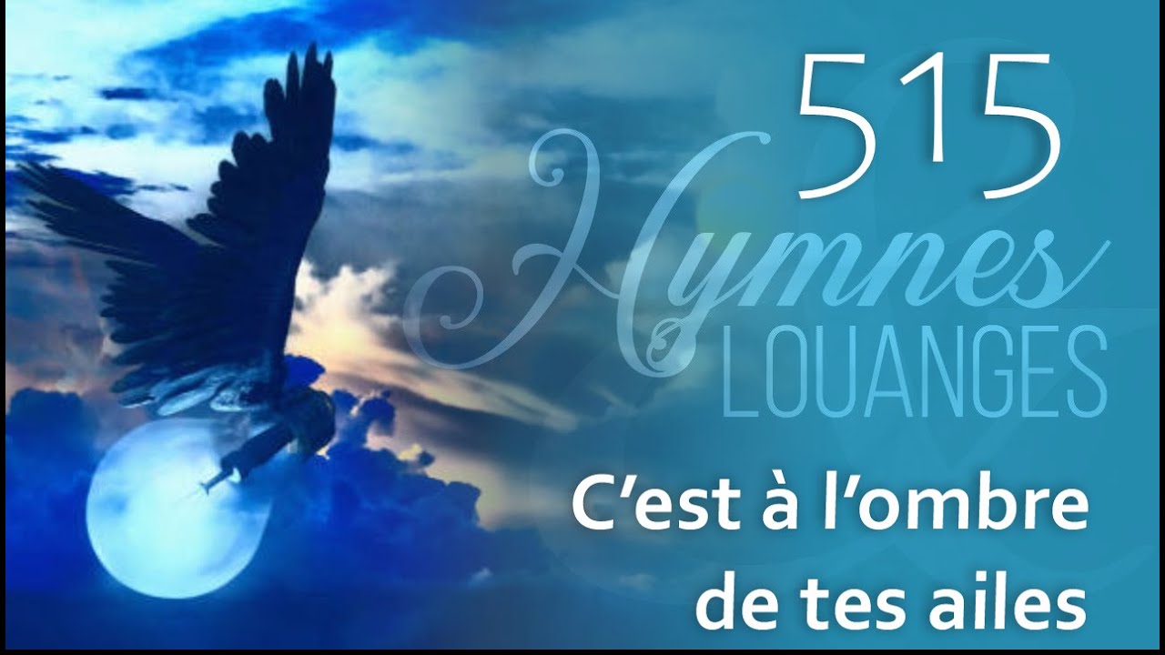 #515 - H&L - C'est à l'ombre de tes ailes #hymnesetlouanges
