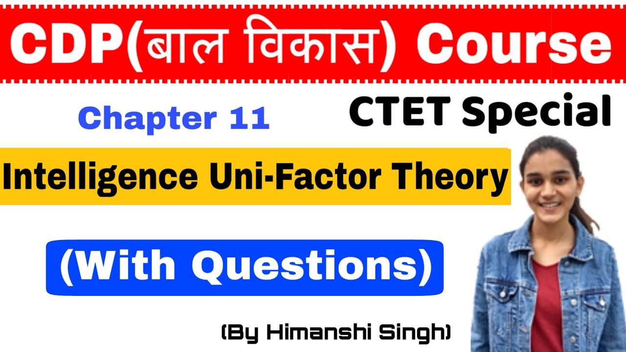 Concept of Intelligence | Uni-Factor Theory of Intelligence | Chapter-11 | बाल विकास