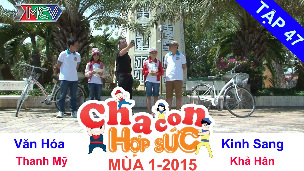 CHA CON HỢP SỨC | Tập 47 FULL | Trận b&aacute;n kết cuối c&ugrave;ng &ndash; V&ograve;ng b&aacute;n kết | 300515