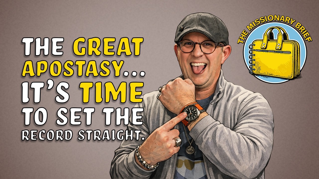 The Great Apostasy... It's time to set the record straight - Episode #8