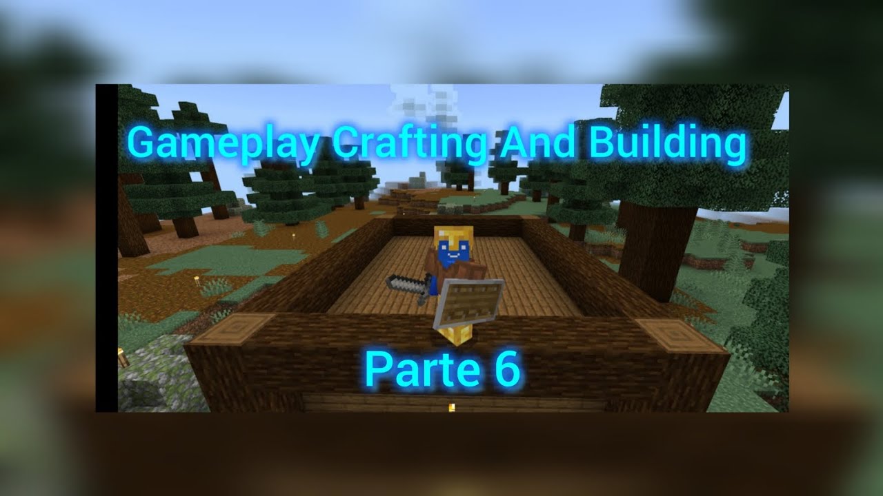 Gameplay Crafting And Building Parte 6