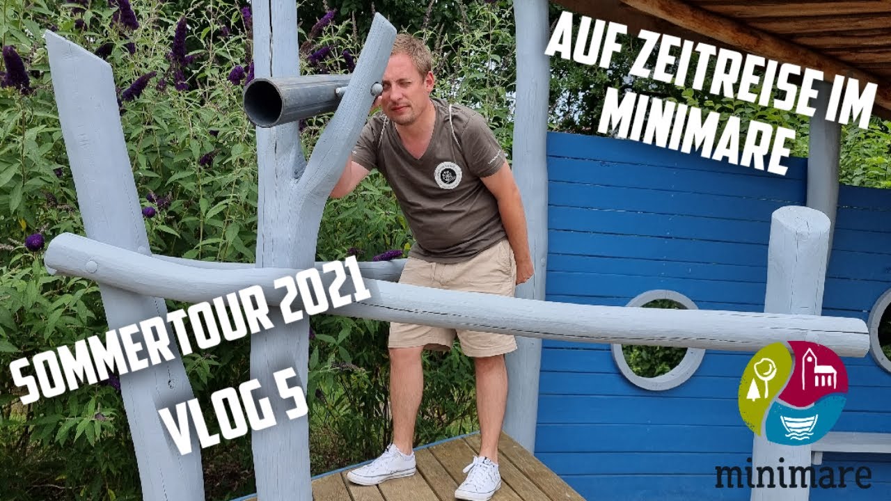 Sommertour 2021 Vlog 5 - Auf Zeitreise im Minimare Kalkhorst