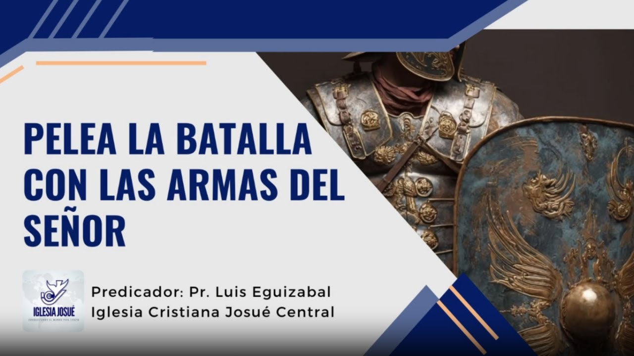 Pr. Luis Eguizabal | Pelea la batalla con las armas del Señor