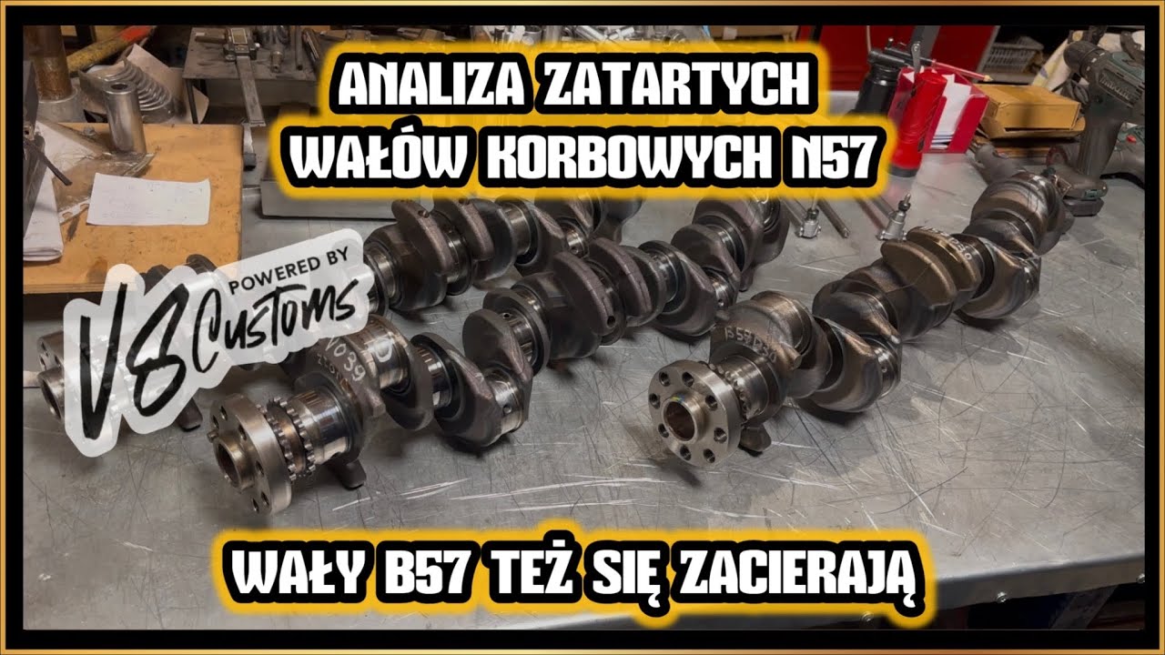V8 Customs #259 - Analiza zatartych wałów korbowych N57! Wały B57 też się zacierają!