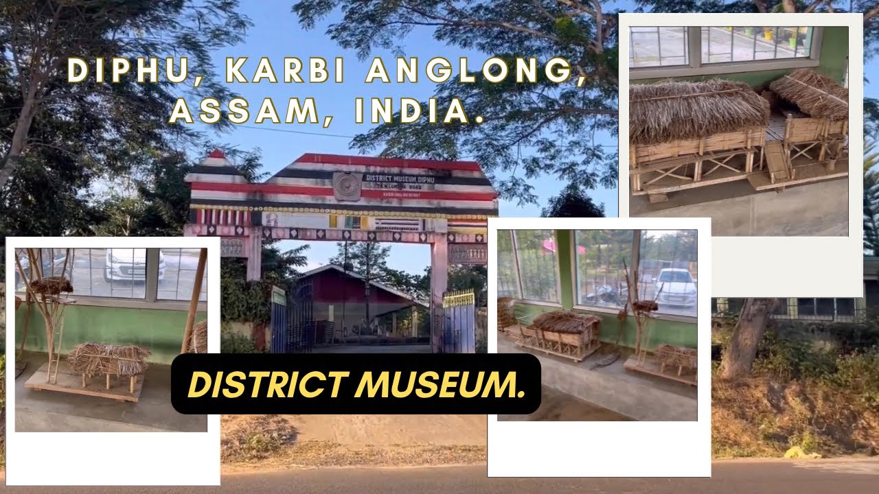 District Museum, Diphu, Karbi Anglong, Assam, India |