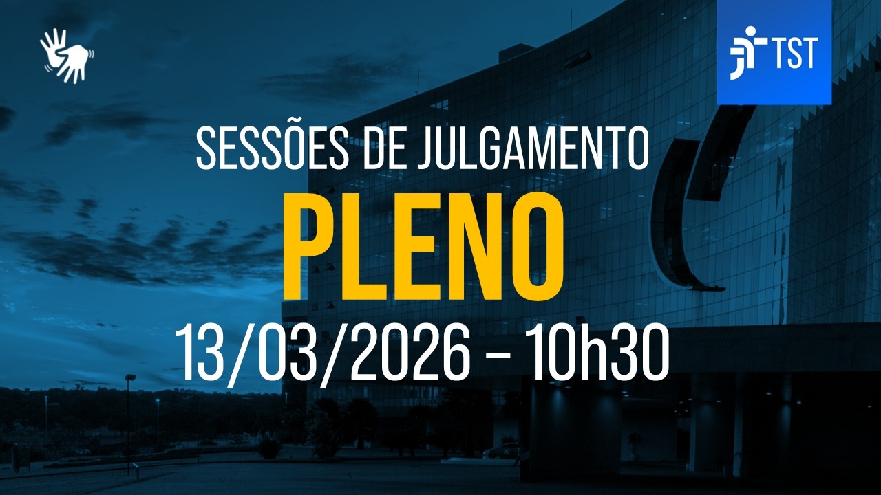 Tribunal Pleno | Assista à sessão do dia 13/03/2026