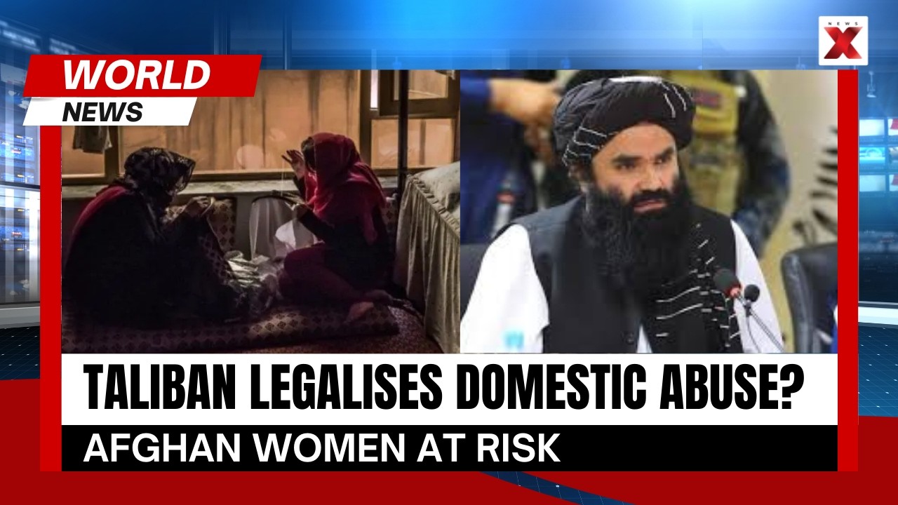 Afghanistan: Taliban Penal Reform Deepens Domestic Violence Crisis | NewsX