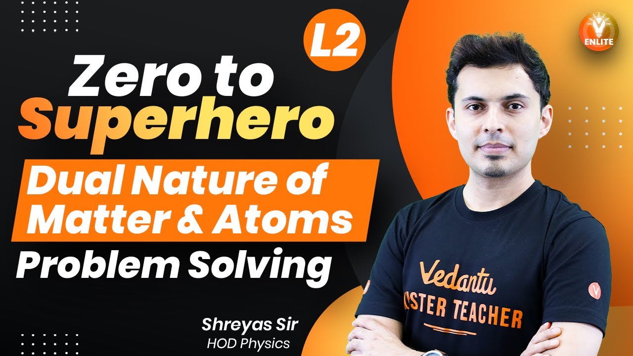 Dual Nature of Matter and Atoms👉Problem Solving🔥| JEE/NEET 2022- 23 | JEE/NEET Physics | Vedantu