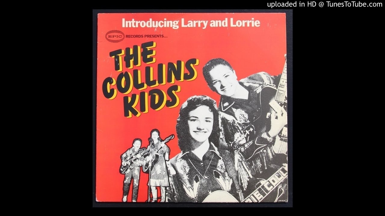 The Collins Kids - Introducing Larry & Lorrie - Side 2 - 1950's Rockabilly
