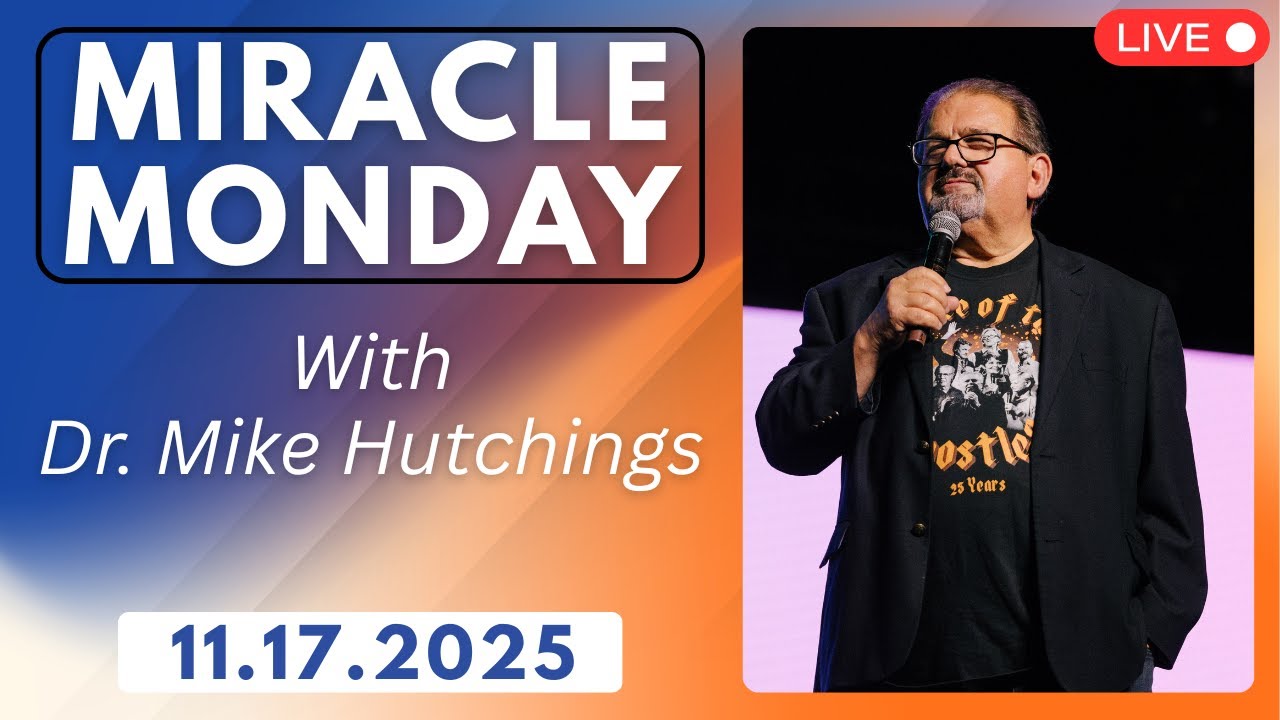Miracle Monday with Dr. Mike Hutchings! Join us to Receive Live Healing Prayer!!