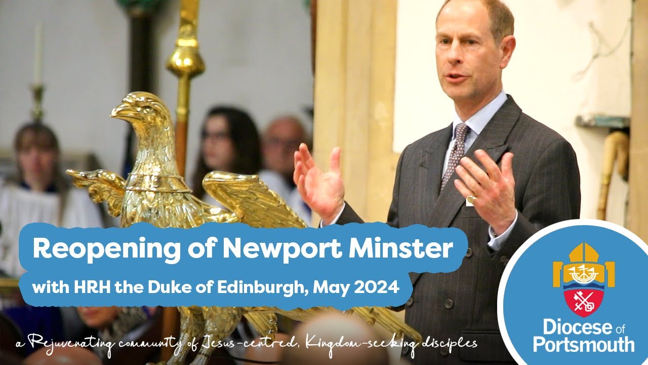 The reopening of Newport Minster with HRH the Duke of Edinburgh