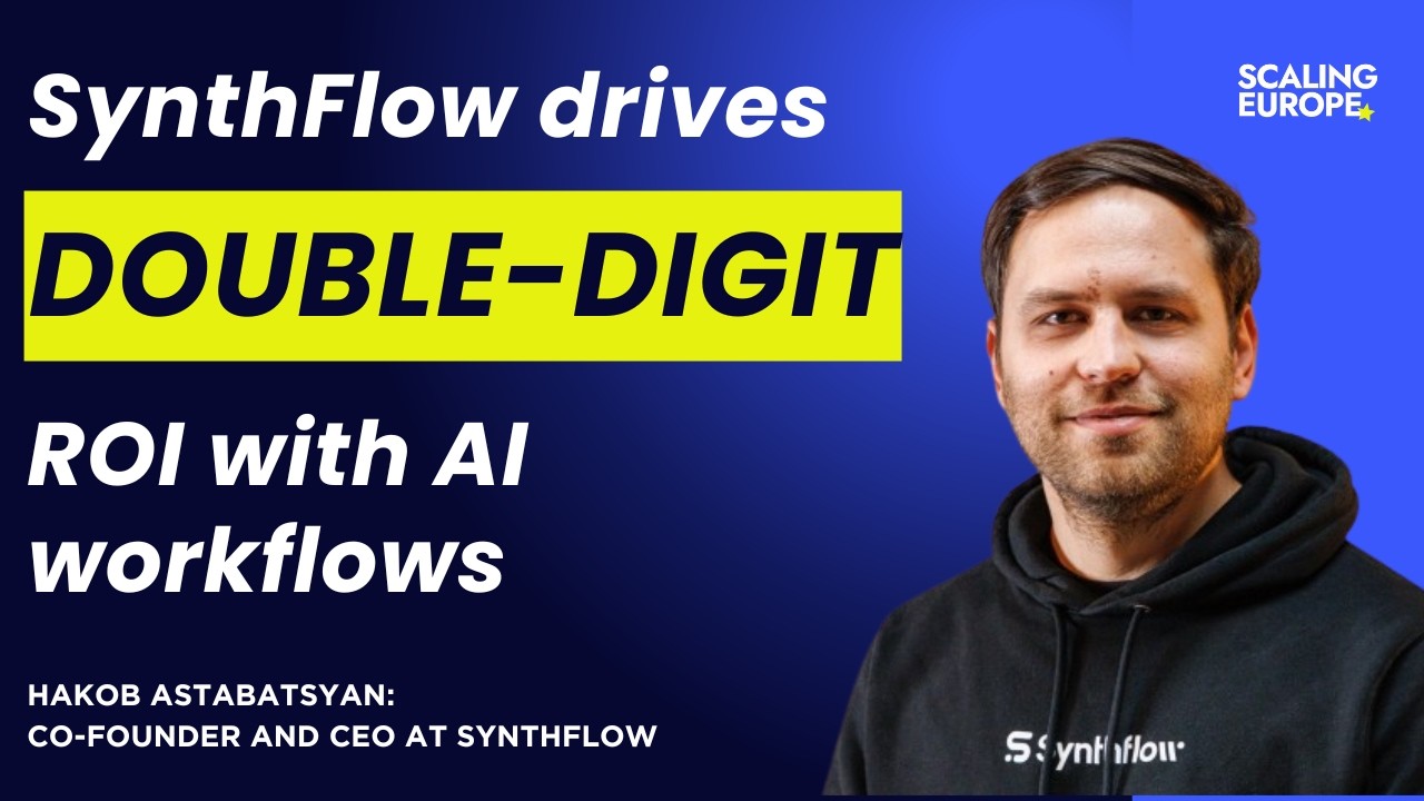 Hakob Astabatsyan, Co-Founder and CEO at Synthflow AI: Driving Double-Digit ROI with AI Workflows