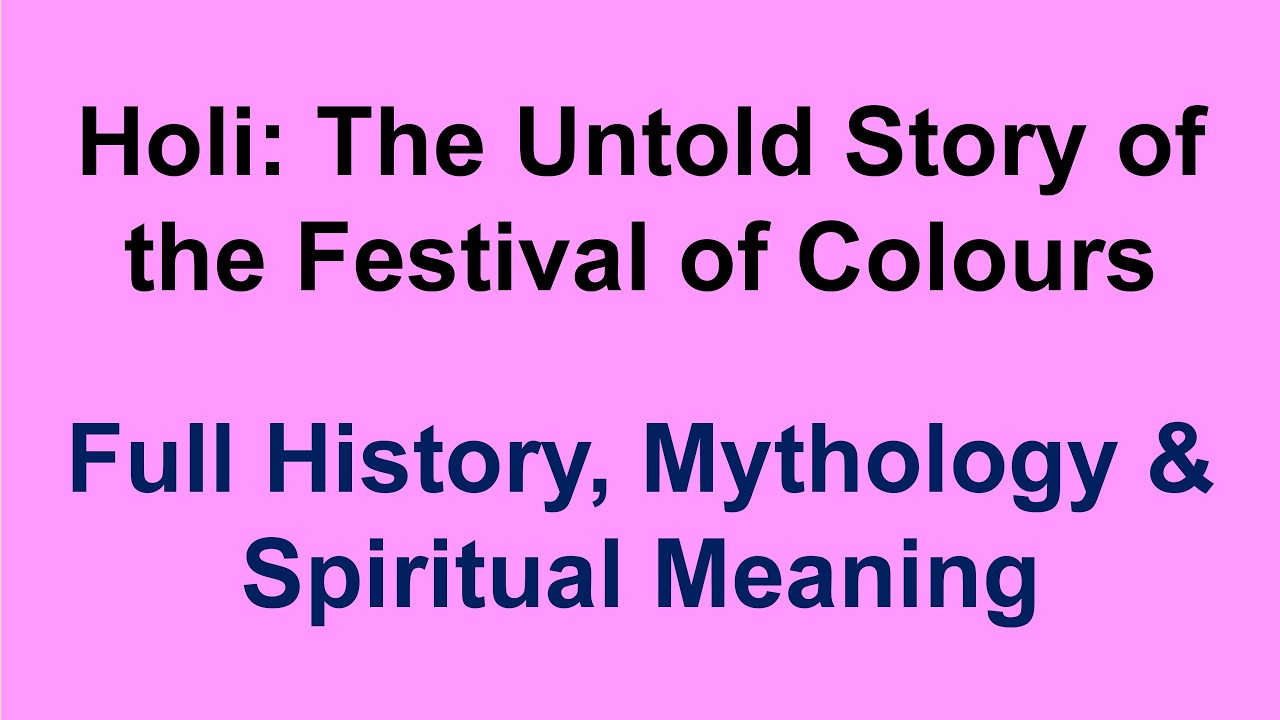 Holi: Untold Story of the Festival of Colours | Full History & Spiritual Meaning | Explore Yourself