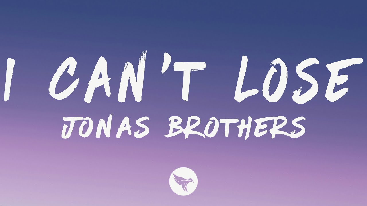 Jonas Brothers - I Can’t Lose (Lyrics)