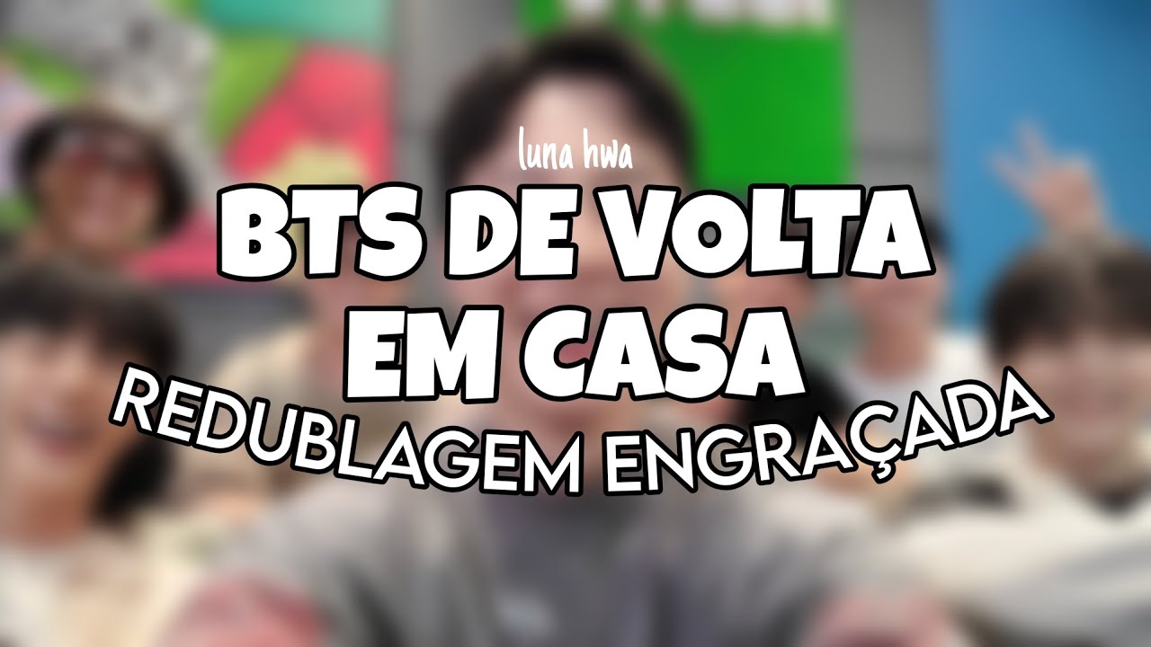 BTS DE VOLTA EM 🏠 | Redublagem engraçada | Luna Hwa