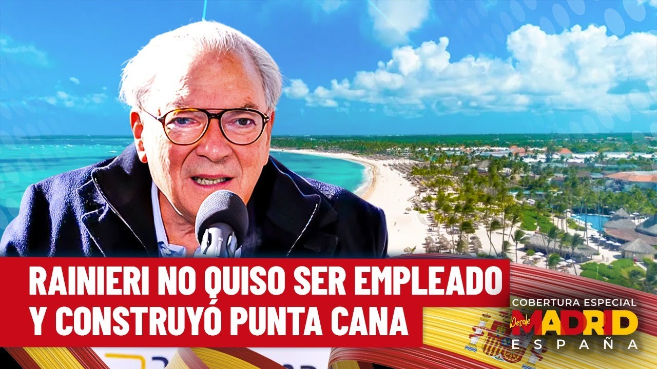 Madrid: Frank Rainieri revela cómo construyó Punta Cana, habla de Abinader y de la reforma fiscal