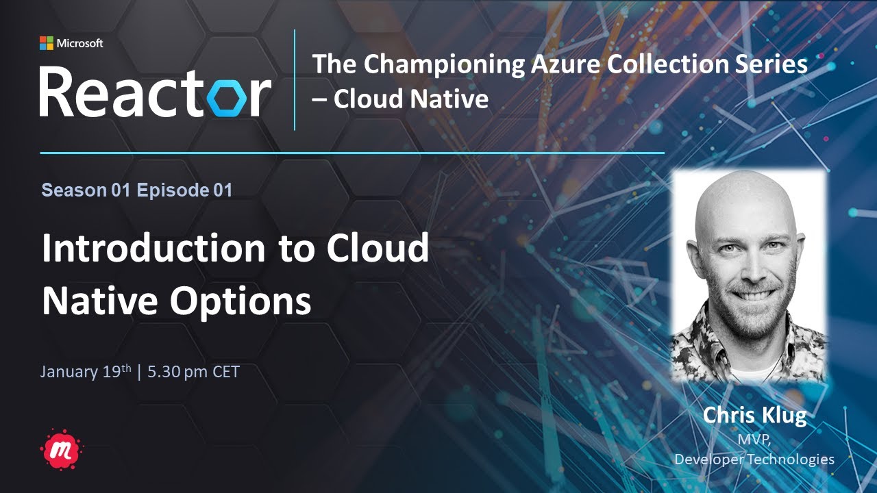 Cloud Native Series - Introduction to Cloud Native Options in Azure S1 E1
