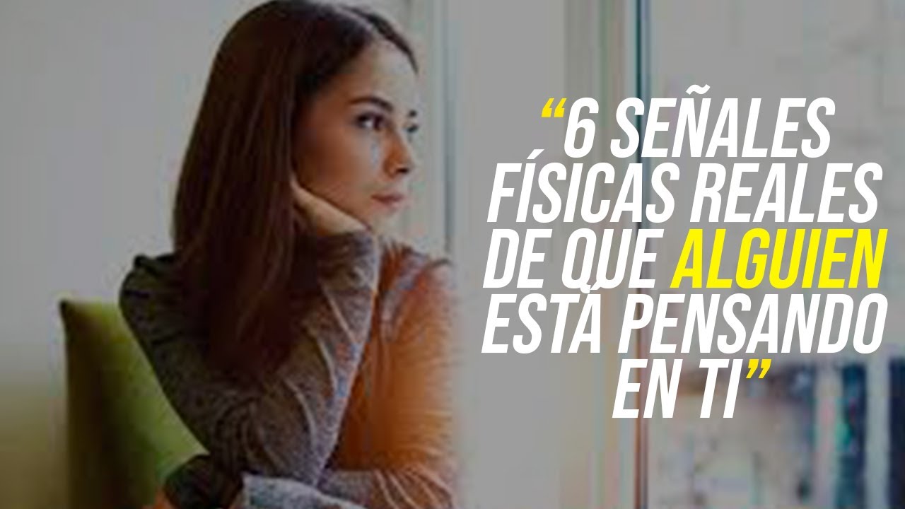 6 SEÑALES FÍSICAS reales de que alguien está PENSANDO en TI