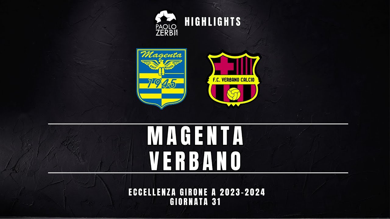 [HIGHLIGHTS] Eccellenza Gir. A 23/24 - Magenta-Verbano