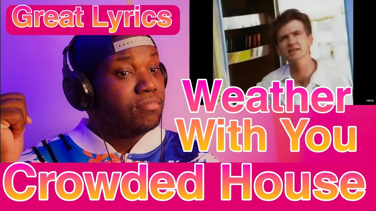 Crowded House | Weather With You  | Reaction