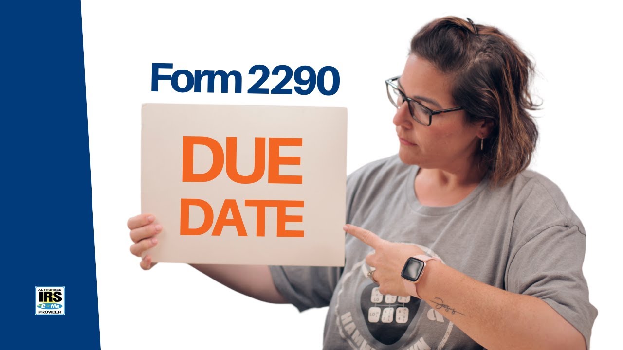 What Is The Form 2290 Due Date?